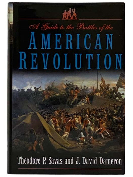 A Guide to the Battles of the American Revolution