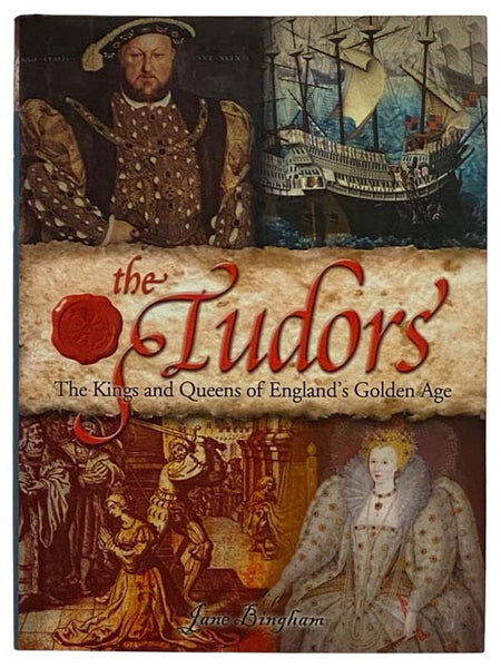 The Tudors: The Kings and Queens of England's Golden Age