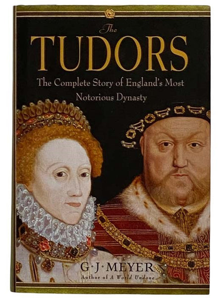 The Tudors: The Complete Story of England's Most Notorious Dynasty