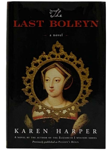 The Last Boleyn: A Novel (Previously Published as Passion's Reign)