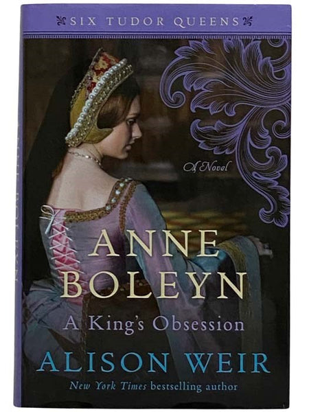 Anne Boleyn: A King's Obsession (Six Tudor Queens)