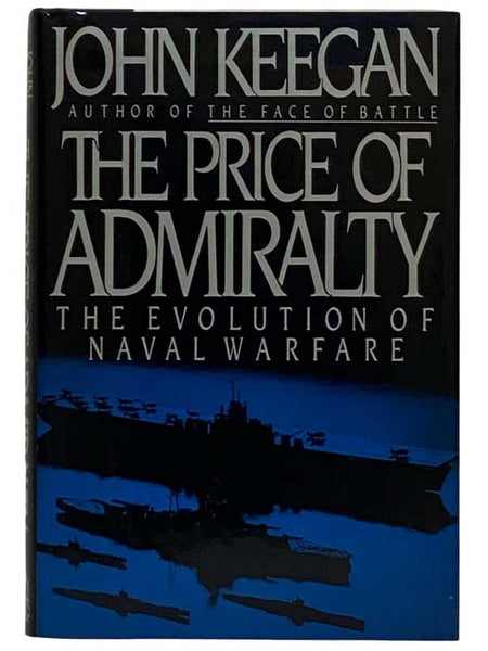 The Price of Admiralty: The Evolution of Naval Warfare