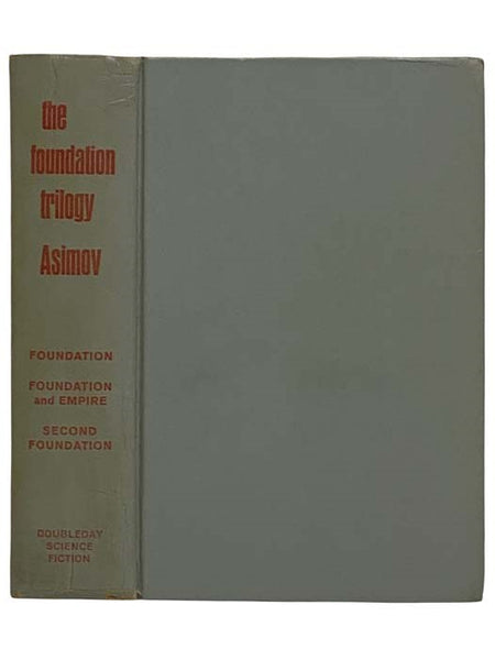 The Foundation Trilogy: Foundation; Foundation and Empire; Second Foundation
