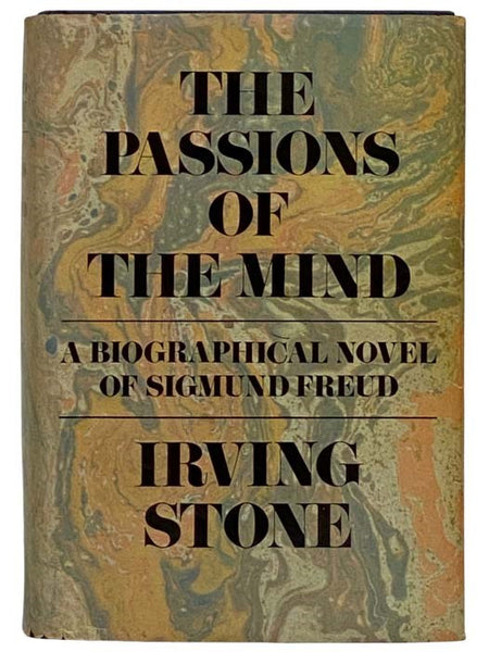 The Passions of the Mind: A Biographical Novel of Sigmund Freud