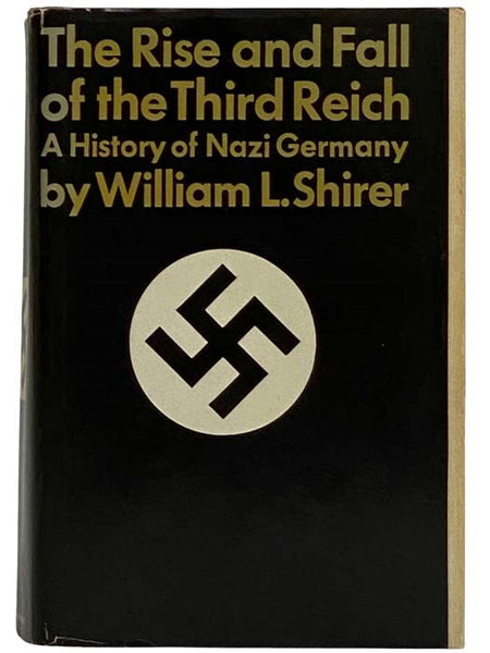 The Rise and Fall of the Third Reich: A History of Nazi Germany