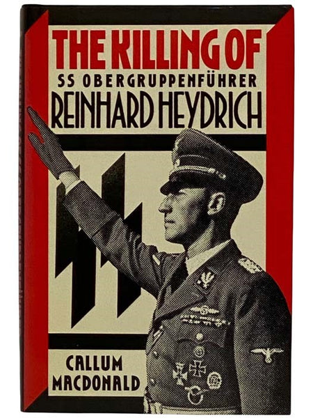 The Killing of SS Obergruppenfuhrer Reinhard Heydrich