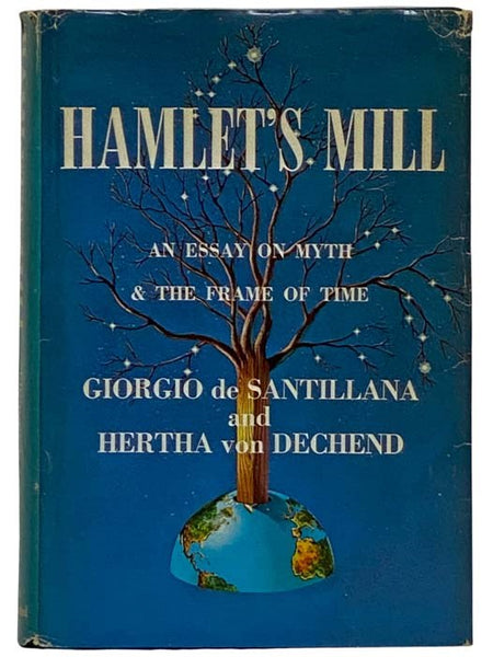 Hamlet's Mill: An Essay on Myth and the Frame of Time