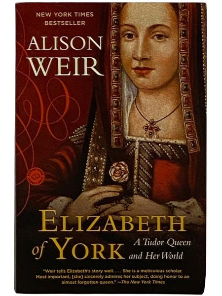 Elizabeth of York: A Tudor Queen and Her World