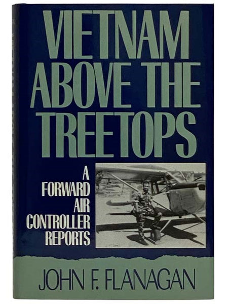 Vietnam above the Treetops: A Forward Air Controller Reports