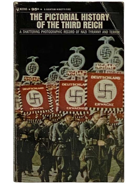 The Pictorial History of the Third Reich: A Shattering Photographic Record of Nazi Tyranny and Terror (N3395)