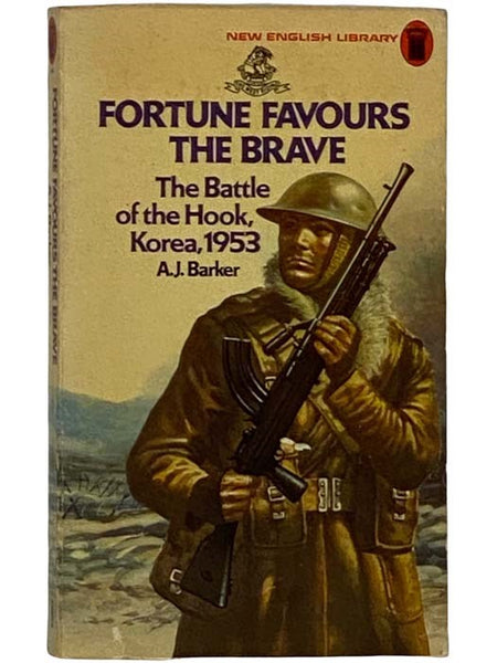 Fortune Favours the Brave: The Battle of the Hook, Korea, 1953