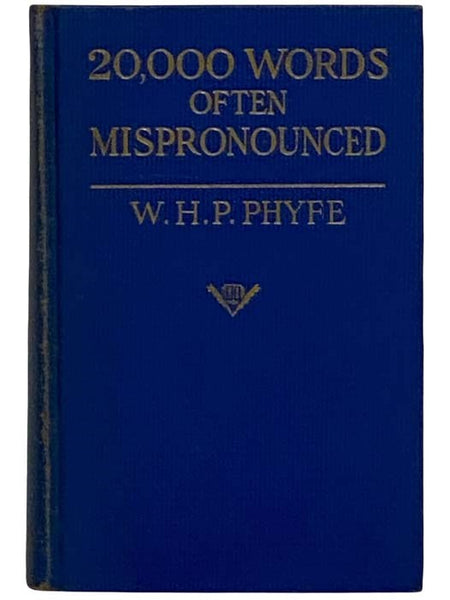 20,000 Words Often Mispronounced: A Complete Handbook of Difficulties in English Pronunciation, Including an Unusually Large Number of Proper Names, Words and Phrases from Foreign Languages