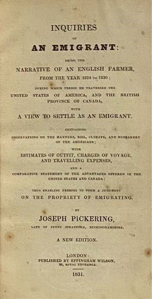 Inquiries of an Emigrant: Being the Narrative of an English Farmer, from the Year 1824 to 1830; During Which Period He Traversed the United States of America, and the British Province of Canada, with a View to Settle as an Emigrant. Containing Observatio…