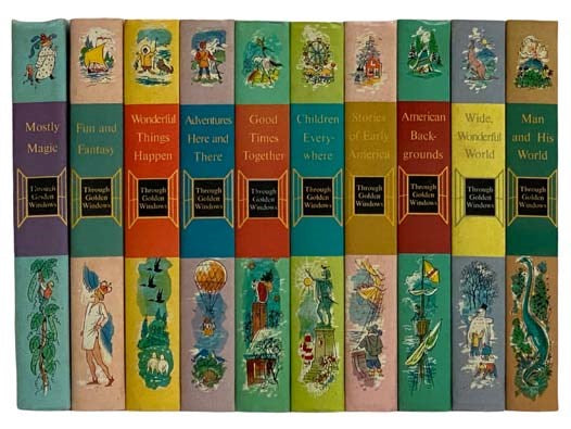 Through Golden Windows, Complete 10 Volume Set: Mostly Magic; Fun and Fantasy; Wonderful Things Happen; Adventure Here and There; Good Times Together; Children Everywhere; Stories of Early America; American Backgrounds; Wide, Wonderful World; Man and His…