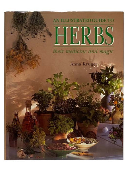 An Illustrated Guide to Herbs and Their Medicine and Magic