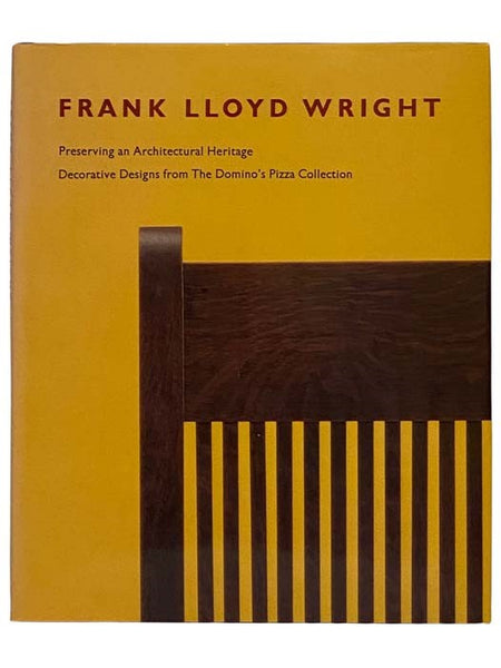 Frank Lloyd Wright: Preserving an Architectural Heritage - Decorative Designs from The Domino's Pizza Collection