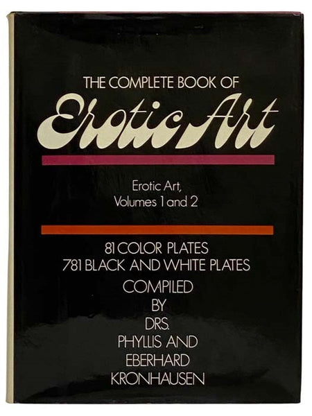The Complete Book of Erotic Art: Erotic Art, Volumes 1 and 2 (Two Volumes in One)