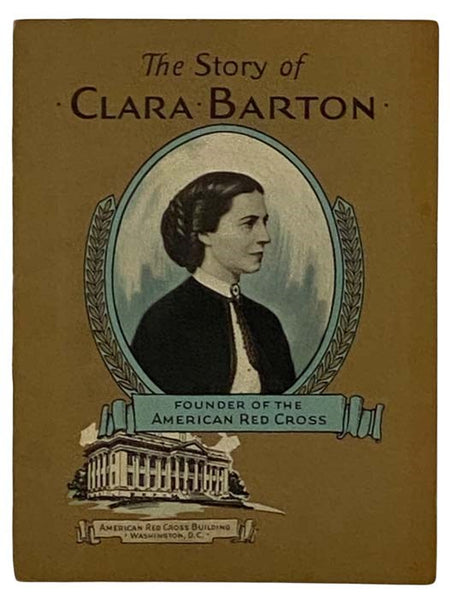 The Story of Clara Barton, Founder of the American Red Cross
