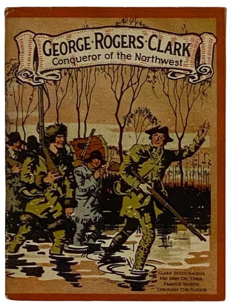 George Rogers Clark, Conqueror of the Northwest