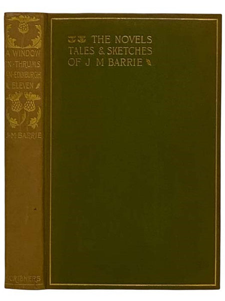 The Novels, Tales and Sketches of J.M. Barrie, Volume III: A Window in Thrums; An Edinburgh Eleven