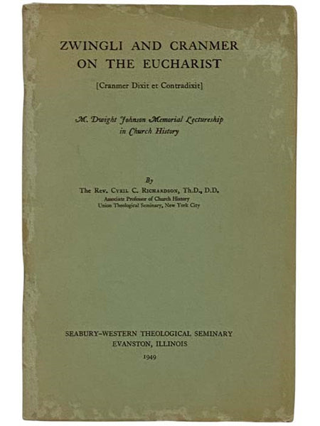 Zwingli and Cranmer on the Eucharist [Cranmer Dixit et Contradixit]: M. Dwight John Memorial Leadership in Church History