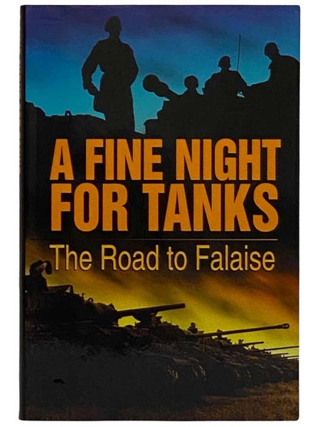 A Fine Night for Tanks: The Road to Falaise