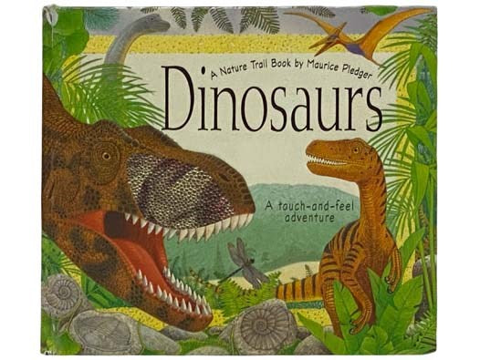 Dinosaurs: A Touch-and Feel Adventure