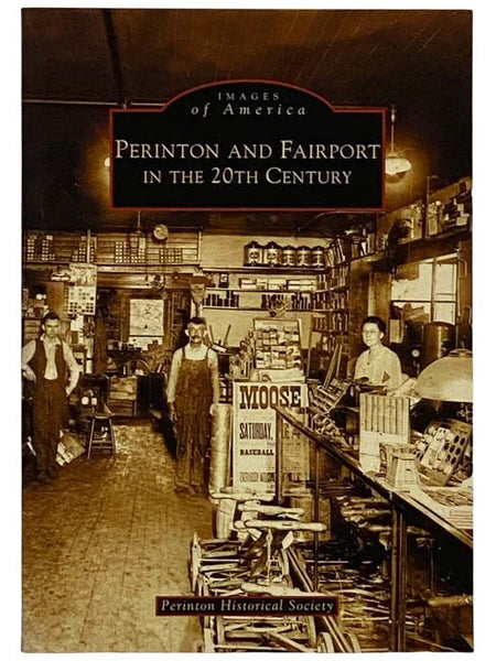 Perinton and Fairport in the 20th Century (Images of America) [New York]