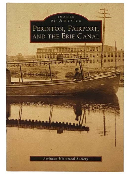 Perinton, Fairport, and the Erie Canal (Images of America) [New York]