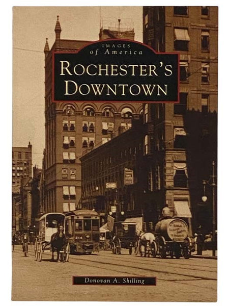 Rochester's Downtown (Images of America) [New York]