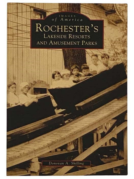 Rochester's Lakeside Resorts and Amusement Parks (Images of America) [New York]