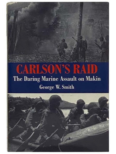 Carlson's Raid: The Daring Marine Assault on Makin