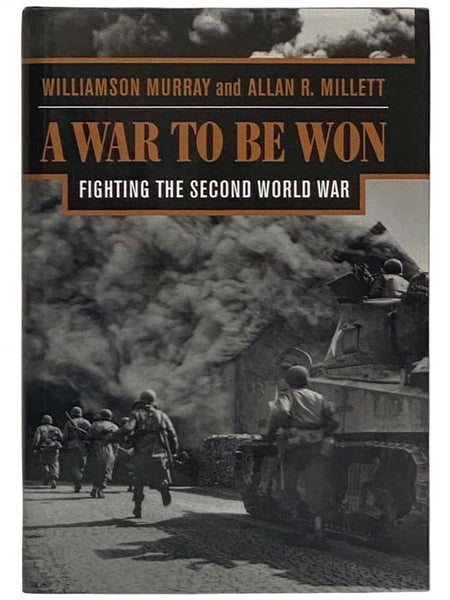 A War to Be Won: Fighting the Second World War