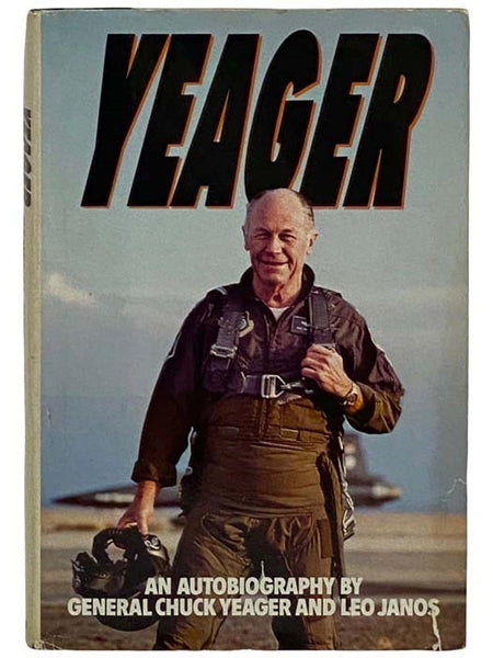 Yeager: An Autobiography by General Chuck Yeager and Leo Janos