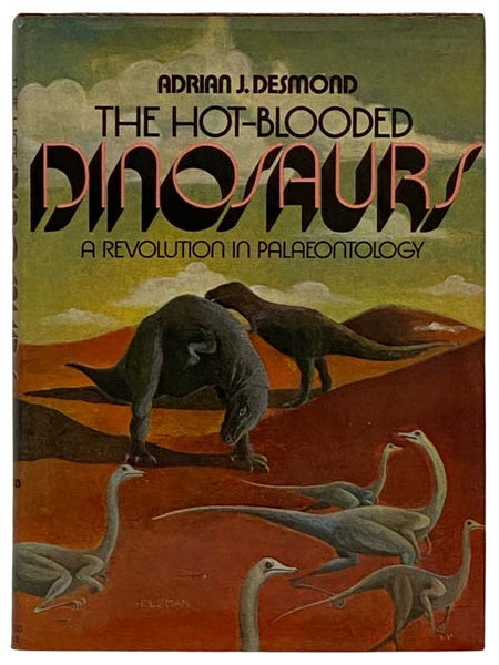 The Hot-Blooded Dinosaurs: A Revolution in Palaeontology