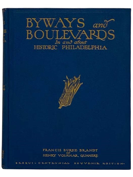 Byways and Boulevards in and About Historic Philadelphia (Sesquicentennial Souvenir Edition / The Official Historic Auto-Guide)