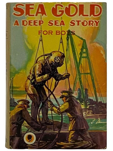 Sea Gold: The Story of a Boy Who Masters Deep Sea Diving [A Deep Sea Story for Boys] (Mystery and Adventure Series, No. 3)