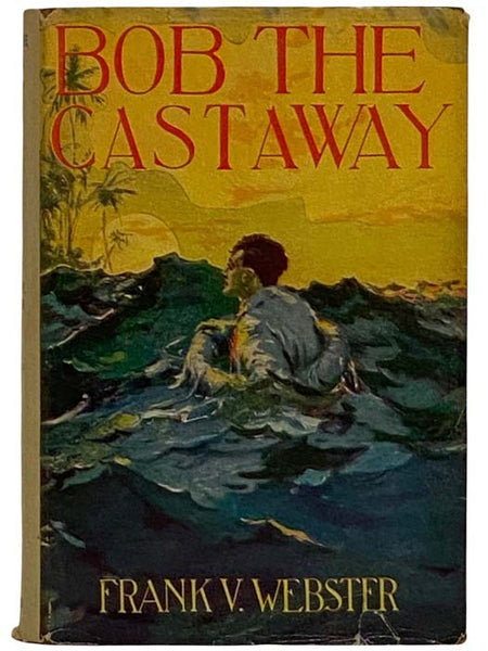 Bob the Castaway; or, The Wreck of the Eagle (Series No. 3)