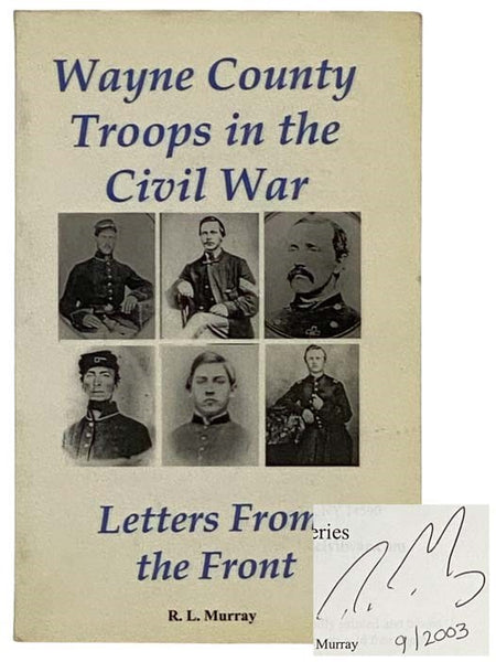 Wayne County Troops in the Civil War: Letters from the Front Series