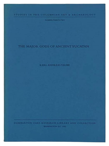 The Major Gods of Ancient Yucatan (Studies in Pre-Columbian Art & Archaeology, No. 32)