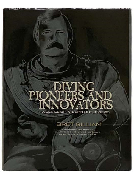 Diving Pioneers and Innovators: A Series of In-Depth Interviews