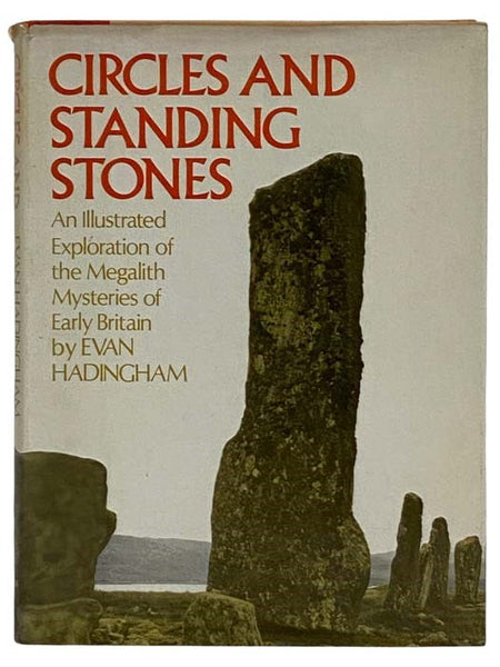 Circles and Standing Stones: An Illustrated Exploration of Megalith Mysteries of Early Britain