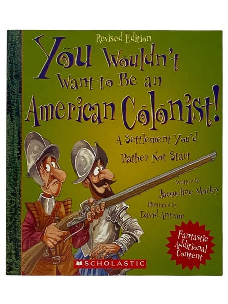 You Wouldn't Want to Be an American Colonist! (Revised Edition)