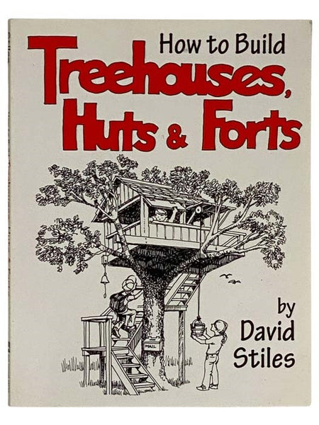 How to Build Treehouses. Huts & Forts