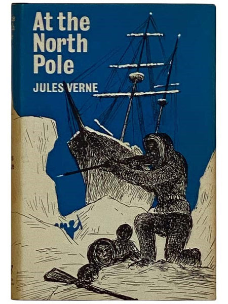 At the North Pole: Part One of The Adventures of Captain Hatteras (Fitzroy Edition)