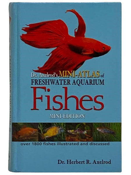 Dr. Herbert Axelrod's Mini-Atlas of Freshwater Aquarium Fishes (Mini Edition)