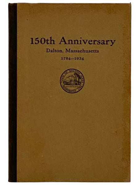 The 150th Anniversary of the Town of Dalton, Massachusetts, 1784-1934