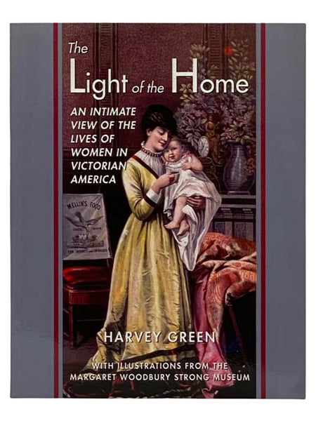 The Light of the Home: An Intimate View of the Lives of Women in Victorian America