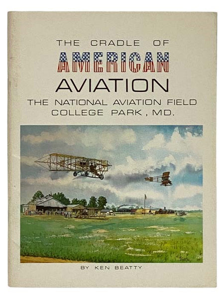 The Cradle of American Aviation: The National Aviation Field - College Park, MD.
