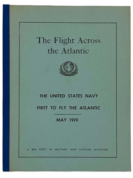 The Flight Across the Atlantic: The NC of Flying Boats - A Tribute to the United States Navy